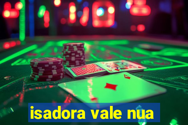 isadora vale nua
