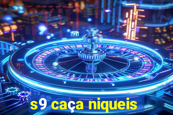 s9 caça niqueis