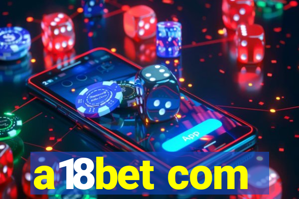 a18bet com