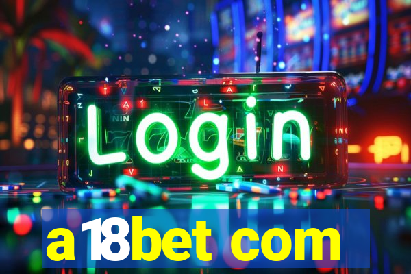 a18bet com