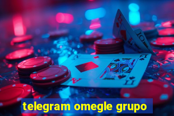 telegram omegle grupo