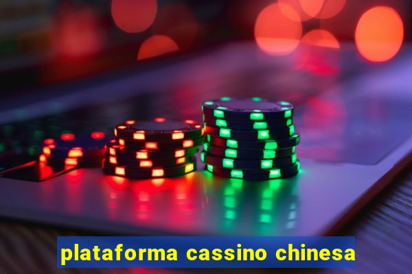 plataforma cassino chinesa