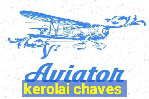 kerolai chaves