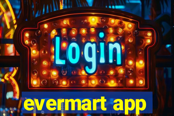 evermart app