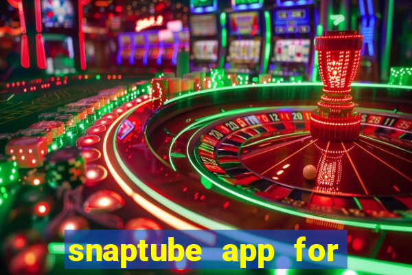 snaptube app for windows 7