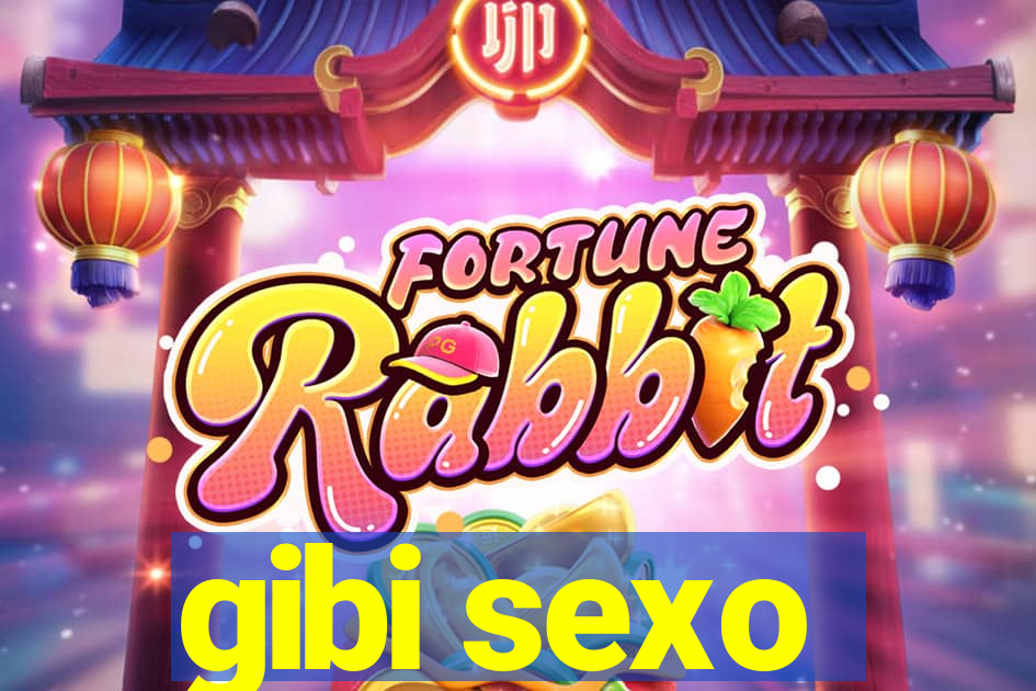 gibi sexo