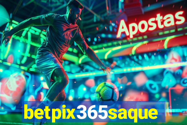 betpix365saque