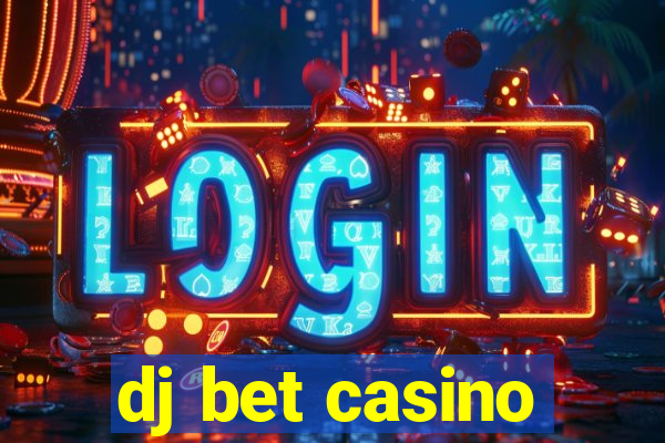 dj bet casino