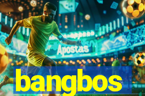 bangbos