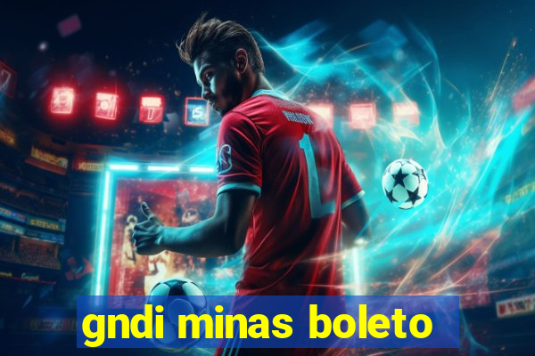 gndi minas boleto