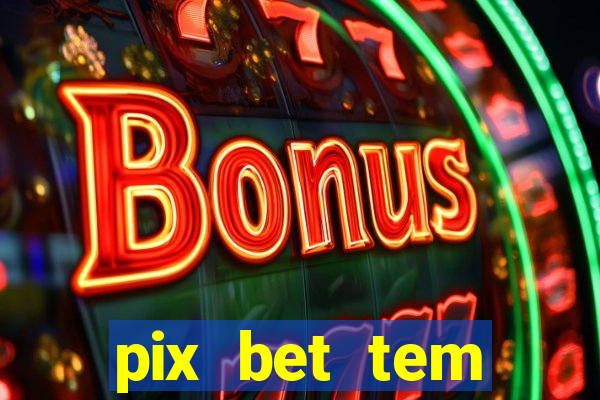 pix bet tem pagamento antecipado