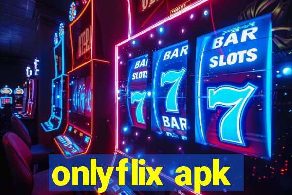 onlyflix apk