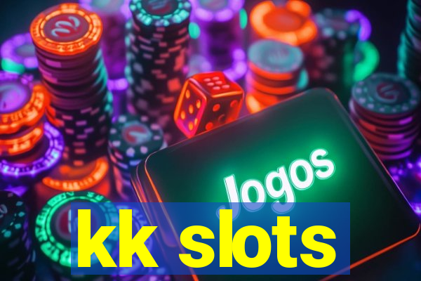 kk slots