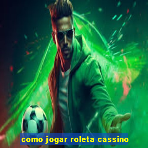como jogar roleta cassino