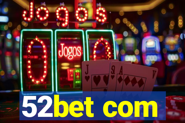 52bet com