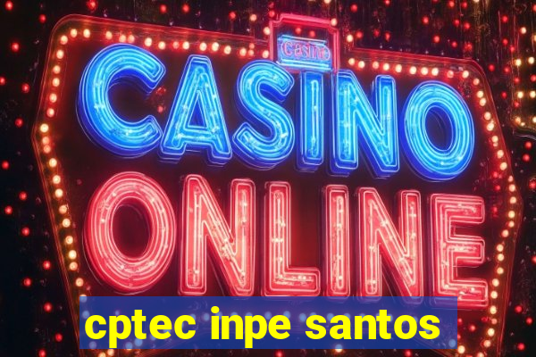 cptec inpe santos