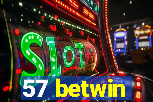 57 betwin