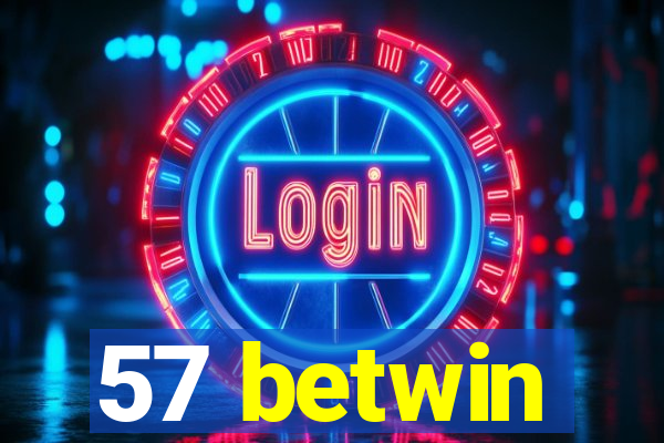 57 betwin