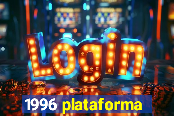 1996 plataforma