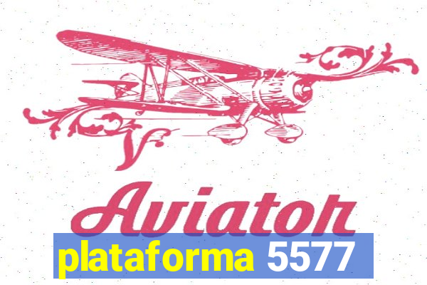 plataforma 5577