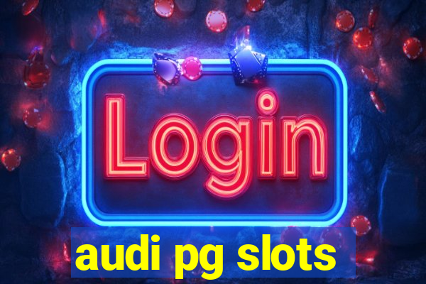 audi pg slots