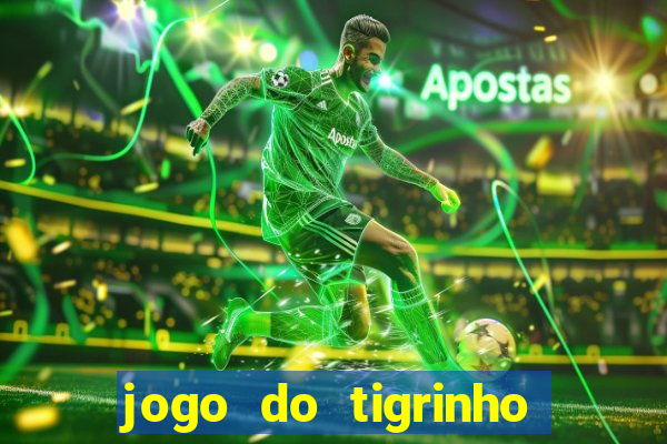 jogo do tigrinho que mais paga
