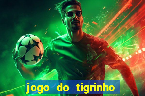 jogo do tigrinho que mais paga