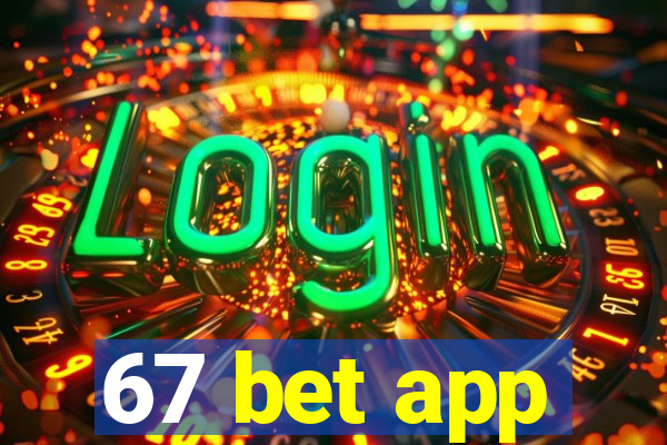 67 bet app