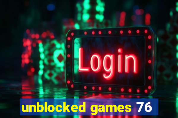 unblocked games 76