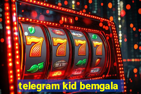 telegram kid bemgala