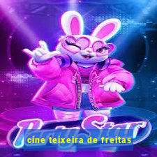 cine teixeira de freitas