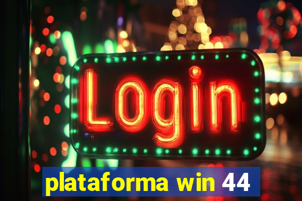 plataforma win 44