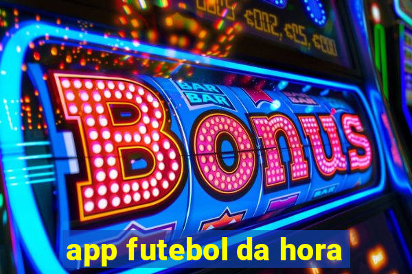 app futebol da hora