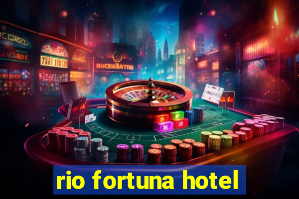 rio fortuna hotel