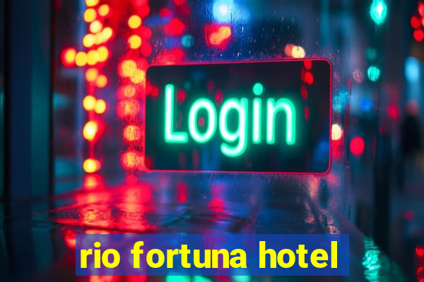 rio fortuna hotel