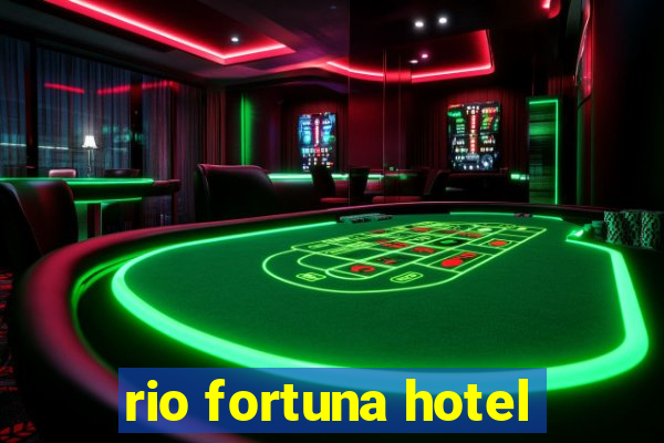 rio fortuna hotel