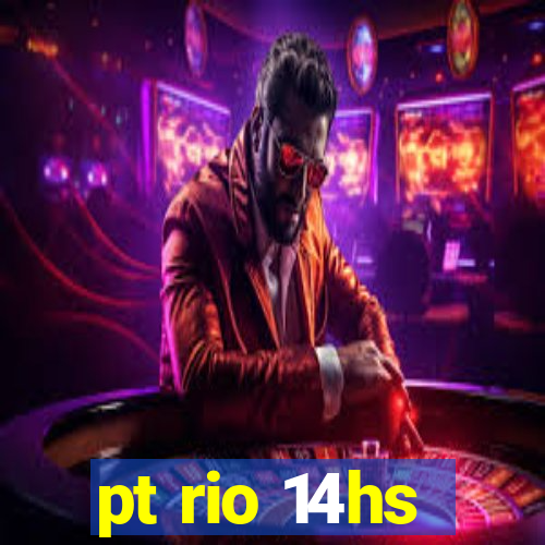 pt rio 14hs