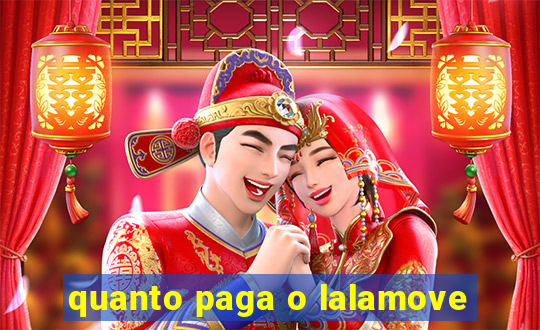 quanto paga o lalamove
