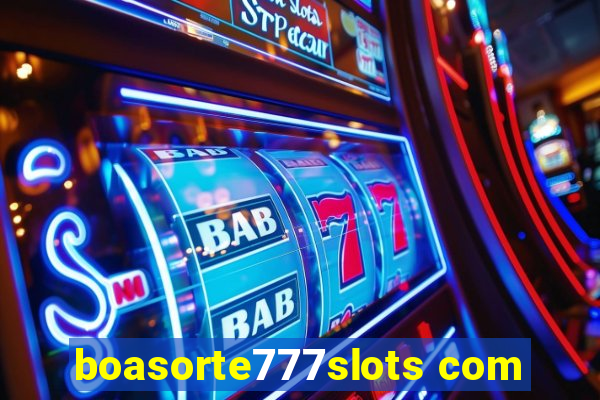 boasorte777slots com