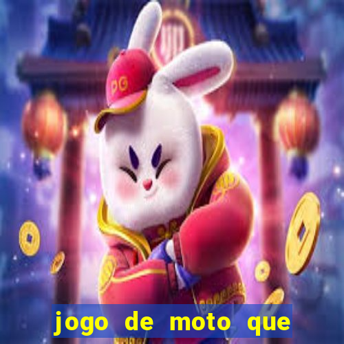 jogo de moto que da grau