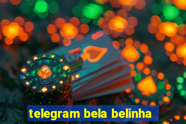 telegram bela belinha
