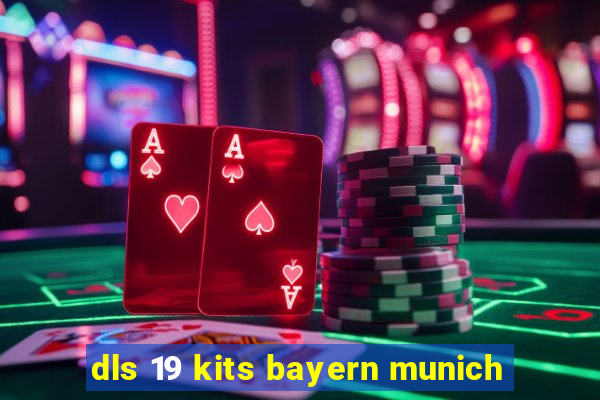 dls 19 kits bayern munich