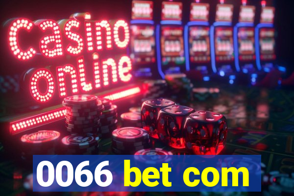 0066 bet com