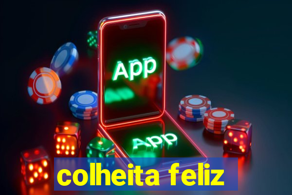 colheita feliz