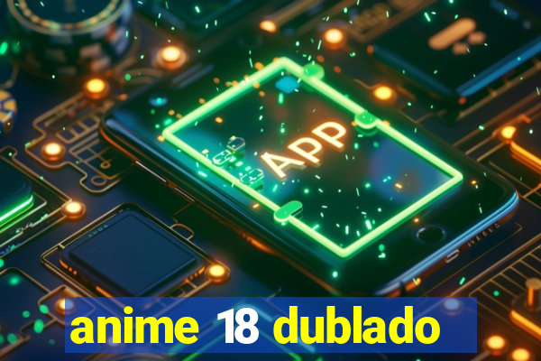 anime 18 dublado
