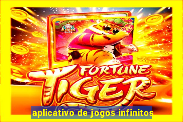 aplicativo de jogos infinitos