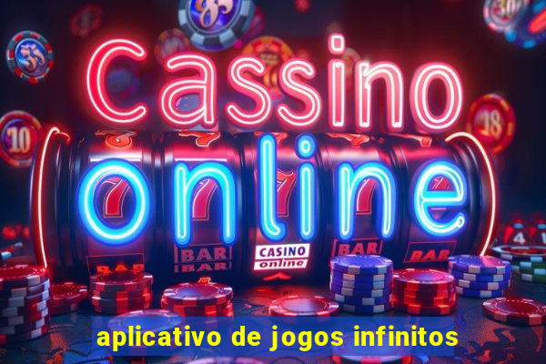 aplicativo de jogos infinitos