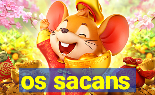 os sacans