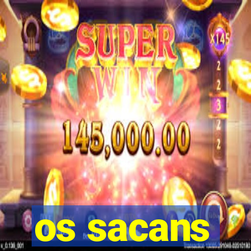 os sacans