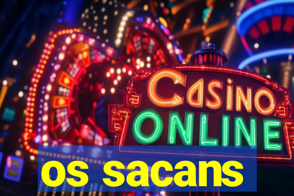 os sacans